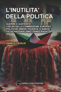 L'Inutilità della Politica L'Inutilità della Politica