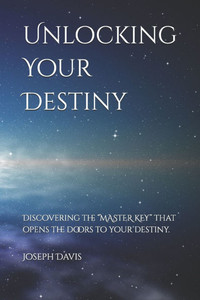 Unlocking Your Destiny: Discovering the "MASTER KEYS" that opens the doors to your destiny.