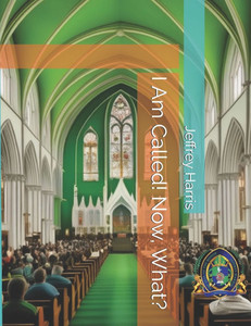 I Am Called! Now, What? I Am Called! Now, What?