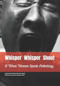 Whisper Whisper Shout: A When Women Speak Anthology