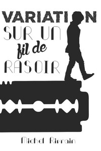 Variation sur un fil de rasoir Variation sur un fil de rasoir