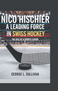 Nico Hischier: A Leading Force in Swiss Hockey Nico Hischier: A Leading Force in Swiss Hockey