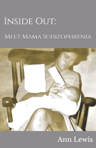 Inside Out: Meet Mama Schizophrenia Inside Out: Meet Mama Schizophrenia