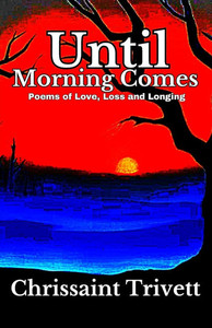 Until Morning Comes: Poems of Love, Loss and Longing