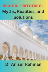 Islamic Terrorism: Myths, Realities, and Solutions Islamic Terrorism: Myths, Realities, and Solutions