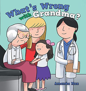 What'S Wrong With Grandma? - 9781665706698