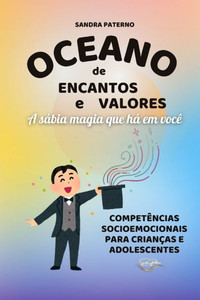 Oceano de Encantos E Valores: A sábia magia que há em você Oceano de Encantos E Valores: A sábia magia que há em você