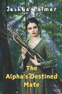 The Alpha's Destined Mate The Alpha's Destined Mate