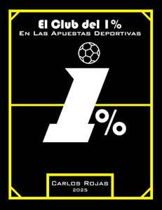 El Club del 1% en Las Apuestas Deportivas: Los Secretos Detrás del Éxito en las Apuestas Deportivas