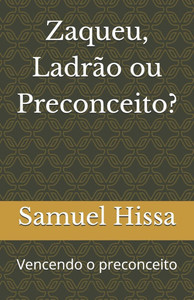 Zaqueu, Ladrão ou Preconceito?: Vencendo o preconceito Zaqueu, Ladrão ou Preconceito?: Vencendo o preconceito