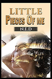 Little Pieces Of Me: A Collection Of Poems