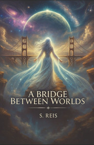 A Bridge Between Worlds A Bridge Between Worlds