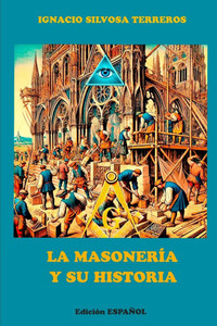 La Masonería Y Su Historia - 9798307030813 La Masonería Y Su Historia - 9798307030813