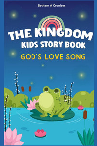 The Kingdom Kids Story Book: God's Love Song