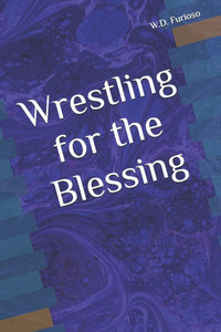 Wrestling for the Blessing Wrestling for the Blessing
