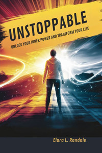 Unstoppable: Unlock Your Inner Power and Transform Your Life Unstoppable: Unlock Your Inner Power and Transform Your Life
