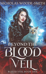 Beyond the Blood Veil: A Vampire Urban Fantasy Novel Beyond the Blood Veil: A Vampire Urban Fantasy Novel