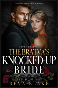 The Bratva's Knocked-Up Bride: Age Gap Pregnancy Romance The Bratva's Knocked-Up Bride: Age Gap Pregnancy Romance