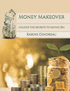 Money Makeover: Unlock the Secrets to Saving Big Money Makeover: Unlock the Secrets to Saving Big