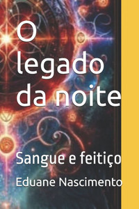 O legado da noite: Sangue e feitiço