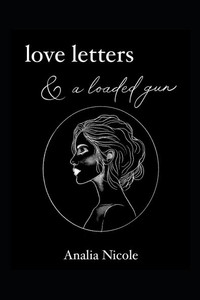 Love Letters & A Loaded Gun