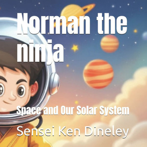 Norman the ninja: Space and Our Solar System Norman the ninja: Space and Our Solar System