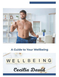 Health and Well-being: A guide to health and well-being Health and Well-being: A guide to health and well-being