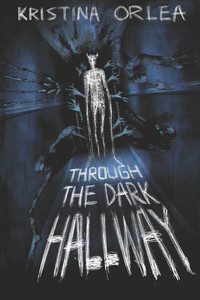 Through the Dark Hallway Through the Dark Hallway