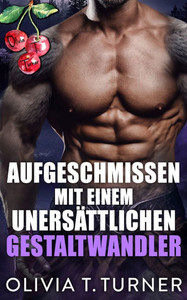 Aufgeschmissen mit einem unersättlichen Gestaltwandler