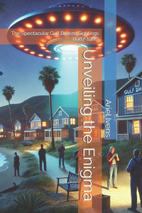 Unveiling the Enigma: The Spectacular Gulf Breeze Sightings (1987-1988)