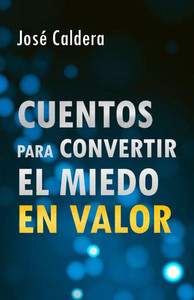 Cuentos para convertir el miedo en valor