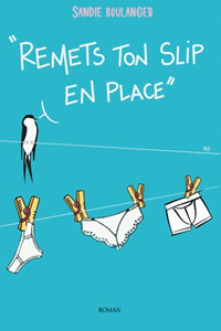 Remets Ton Slip* En Place (French Edition)