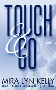 Touch And Go: A Dare To Love Novel Touch And Go: A Dare To Love Novel