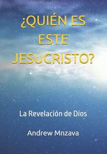 ¿Quién Es Este Jesucristo?: La Revelación de Dios ¿Quién Es Este Jesucristo?: La Revelación de Dios