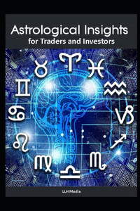 Astrological Insights for Traders and Investors Astrological Insights for Traders and Investors