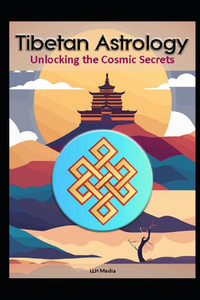 Tibetan Astrology: Unlocking the Cosmic Secrets