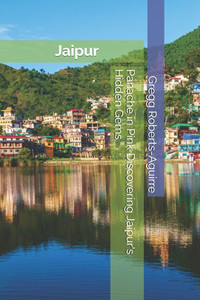 Panache in Pink Discovering Jaipur's Hidden Gems Panache in Pink Discovering Jaipur's Hidden Gems