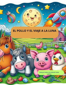 El Pollo Y El Viaje a la Luna: El Pollo Y El Viaje a la Luna