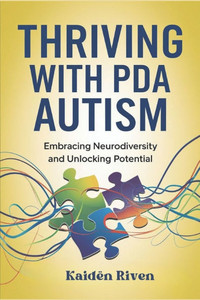 Thriving with PDA Autism: Embracing Neurodiversity and Unlocking Potential