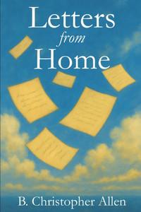Letters from Home: Reflections from Humanity's First Family Letters from Home: Reflections from Humanity's First Family