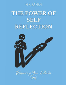 The Power of Self-Reflection: Discovering Your Authentic Self The Power of Self-Reflection: Discovering Your Authentic Self