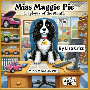 Miss Maggie Pie: Employee of the Month Miss Maggie Pie: Employee of the Month
