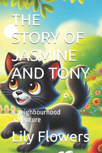 The Story of Jasmine and Tony: A neighbourhood adventure