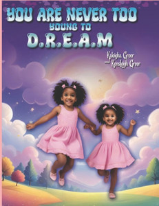 You are Never too Young to D.R.E.A.M