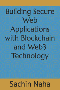 Building Secure Web Applications with Blockchain and Web3 Technology