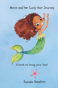 Marie and her Curly Hair Journey: A book on loving your hair!
