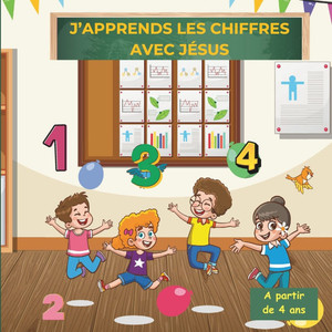 J'apprends les chiffres avec Jésus J'apprends les chiffres avec Jésus
