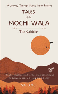 Tales of the Mochi Wala - The Cobbler: A Journey Through Mystic Indian Folklore
