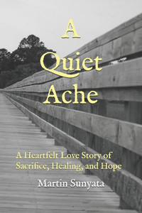 A Quiet Ache: A Heartfelt Love Story of Sacrifice, Healing, and Hope