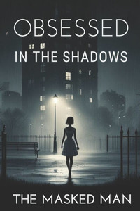 Obsessed In The Shadows
